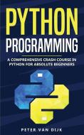 Python Programming di Peter van Dijk edito da Maria Concepcion Lapinid