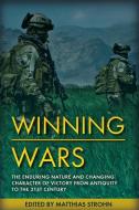 How to Win a War: The Changing Character of Victory from Antiquity to the 21st Century edito da CASEMATE ACADEMIC