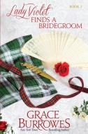 Lady Violet Finds a Bridegroom di Grace Burrowes edito da Grace Burrowes Publishing