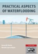 Practical Aspects of Waterflooding di Steven W. Poston, Marcelo Laprea-Bigott edito da Society of Petroleum Engineers