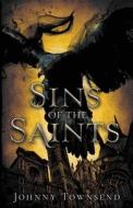 Sins of the Saints di Johnny Townsend edito da LIGHTNING SOURCE INC