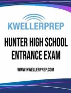 Kweller Prep Hunter High School Entrance Exam di Douglas S. Kovel edito da Createspace Independent Publishing Platform