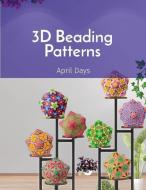 3D Beading Patterns: 20-faced Ball Projects di April Days edito da LIGHTNING SOURCE INC