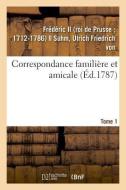 Correspondance Famili re Et Amicale. Tome 1 di Frederic Ii edito da Hachette Livre - BNF