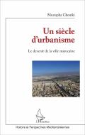 Un siècle d'urbanisme di Mustapha Chouiki edito da Editions L'Harmattan