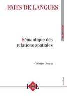 Faits de Langues Vol. 42 - 2/2013: Semantique Des Relations Spatiales edito da Peter Lang Gmbh, Internationaler Verlag Der W