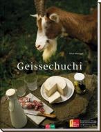 Geissechuchi / Ziegenküche di Erica Bänziger edito da Fona Verlag AG