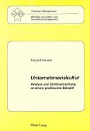 Unternehmenskultur: Analyse Und Sichtbarmachung an Einem Praktischen Beispiel di Eduard Hauser edito da P.I.E.