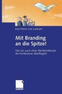 Mit Branding an die Spitze! di Karl-Heinz von Lackum edito da Gabler Verlag