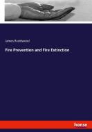 Fire Prevention and Fire Extinction di James Braidwood edito da hansebooks