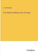 Poor Relief in Different Parts of Europe di A. Emminghaus edito da Anatiposi Verlag