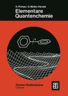 Elementare Quantenchemie di Hans Primas, Ulrich Muller-Herold edito da Vieweg+teubner Verlag