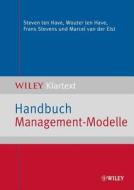 Handbuch Management-Modelle di Steven Ten Have, Wouter Ten Have, Frans Stevens, Marcel Van der Elst edito da Wiley VCH Verlag GmbH