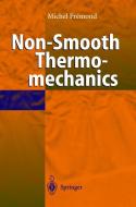 Non-Smooth Thermomechanics di Michel Fremond edito da Springer-Verlag GmbH