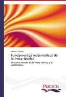Fundamentos matemáticos de la meta-técnica di Alberto Castillo edito da PUBLICIA