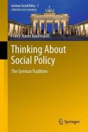 Thinking About Social Policy di Franz-Xaver Kaufmann edito da Springer Berlin Heidelberg
