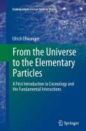 From the Universe to the Elementary Particles di Ulrich Ellwanger edito da Springer Berlin Heidelberg