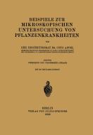 Beispiele zur mikroskopischen Untersuchung von Pflanzenkrankheiten di Otto Appel edito da Springer Berlin Heidelberg