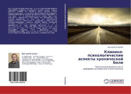Kliniko-psikhologicheskie Aspekty Khronicheskoy Boli di Yastrebov Dmitriy edito da Lap Lambert Academic Publishing