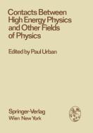 Contacts Between High Energy Physics and Other Fields of Physics edito da Springer-Verlag KG