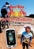 GPS Praxisbuch Garmin Edge Touring / Touring Plus edito da Books on Demand