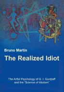 The Realized Idiot di Bruno Martin edito da Books on Demand