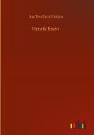Henrik Ibsen di Ina Ten Eyck Firkins edito da Outlook Verlag