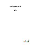 Ariel di José Enrique Rodó edito da Outlook Verlag