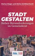 Stadt gestalten di Marius Meger, Micha Schlittenhardt edito da Books on Demand