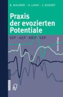 Praxis Der Evozierten Potentiale di Dr Konrad Maurer, Nicolas Lang, Joachim Eckert edito da Steinkopff Darmstadt