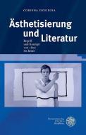 Ästhetisierung und Literatur di Corinna Dziudzia edito da Universitätsverlag Winter