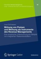 Wirkung von Preisen und Werbung als Instrumente des Revenue Managements di Uwe Schnetzer edito da Springer Fachmedien Wiesbaden