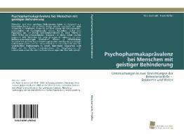 Psychopharmakaprävalenz bei Menschen mit geistiger Behinderung di Nina Gerhardt, Frank Häßler edito da Südwestdeutscher Verlag für Hochschulschriften AG  Co. KG
