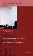 Imperialismuskritik gestern und heute di Philipp Scharf edito da Ibidem-Verlag