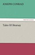 Tales Of Hearsay di Joseph Conrad edito da TREDITION CLASSICS