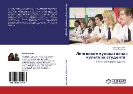 Lingvokommunikativnaya Kul'tura Studenta di Osiyanova Anna, Temkina Vera edito da Lap Lambert Academic Publishing