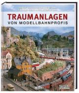 Traumanlagen von Modellbahnprofis edito da Heel Verlag GmbH