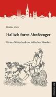 Hallsch forrn Ahnfeenger di Gustav Matz edito da Mitteldeutscher Verlag
