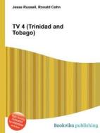 Tv 4 (trinidad And Tobago) edito da Book On Demand Ltd.