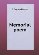 Memorial Poem di S Dryden Phelps edito da Book On Demand Ltd.
