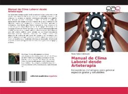 Manual de Clima Laboral desde Arteterapia di Paola Yañez Valenzuela edito da EAE