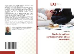 Étude du rythme cardiaque foetal et ses anomalies di Sofiane Kouas edito da Éditions universitaires européennes