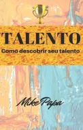 Talento: Como descobrir seu talento di Milton Santos edito da LIGHTNING SOURCE INC