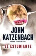 El Estudiante / The Dead Student di John Katzenbach edito da EDICIONES B
