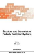 Structure and Dynamics of Partially Solidified Systems edito da Springer Netherlands