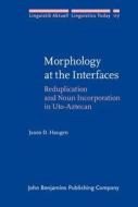 Morphology At The Interfaces di Jason D. Haugen edito da John Benjamins Publishing Co