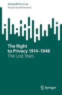 The Right to Privacy 1914¿1948 di Megan Richardson edito da Springer Nature Singapore