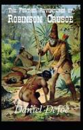 "The Further Adventures Of Robinson Crusoe Illustrated " di Defoe Daniel Defoe edito da Independently Published