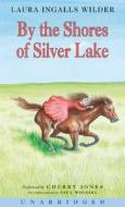By the Shores of Silver Lake CD di Laura Ingalls Wilder, Cherry Ingalls Jones edito da HarperFestival