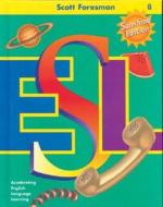 Scott Foresman ESL, Grade 8: Accelerating English Language Learning di Jim P. Cummins, Anna Uhl Chamot, Carolyn Kessler edito da PEARSON SCHOOL K12